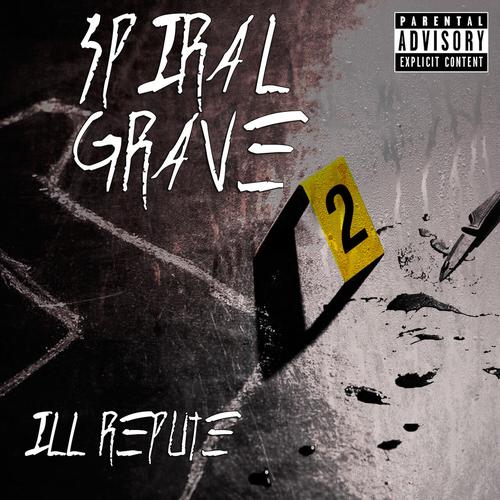 Spiral Grave - Ill Repute (2024)