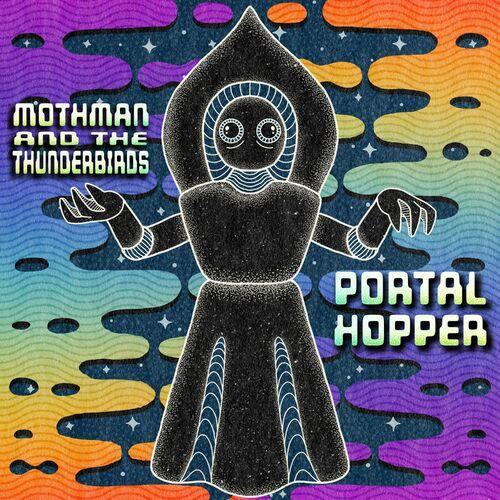 Mothman and the Thunderbirds - Portal Hopper (2024)