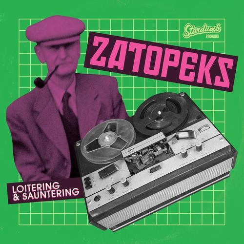 Zatopeks - Loitering and Sauntering (2024)