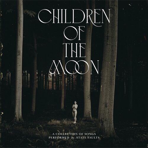 State Faults - Children Of The Moon (2024) 320|FLAC CD