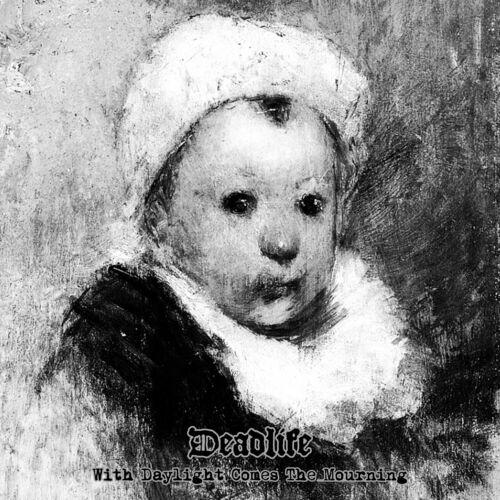 Deadlife - With Daylight Comes The Mourning (2024)