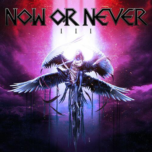 Now or Never - III (2024) + bonus Tracks  [320|FLAC]