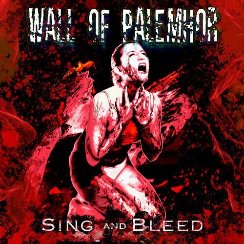 Wall of Palemhor - SING AND BLEED (2024)