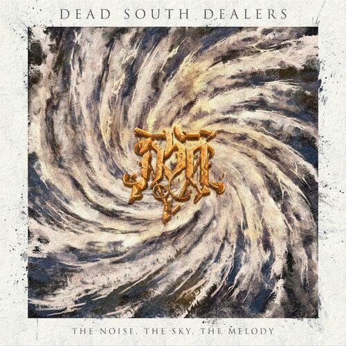Dead South Dealers - The Noise, The Sky, The Melody (2024)