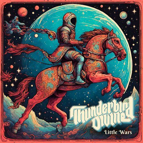 Thunderbird Divine - Little Wars (2024)