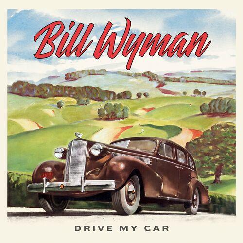 Bill Wyman - Drive My Car (Deluxe) (2024)