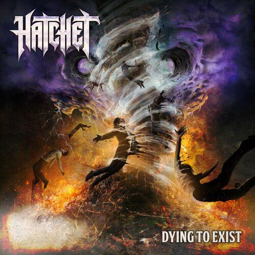 Hatchet - Dying To Exist (Reissue|Remastered 2024)