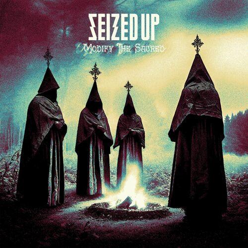 Seized Up - Modify The Sacred [EP] (2024)