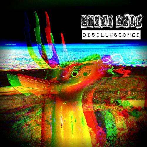 Stone Soup - Disillusioned (2024)