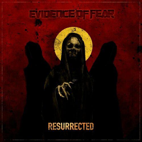 Evidence Of Fear - Resurrected (2024)