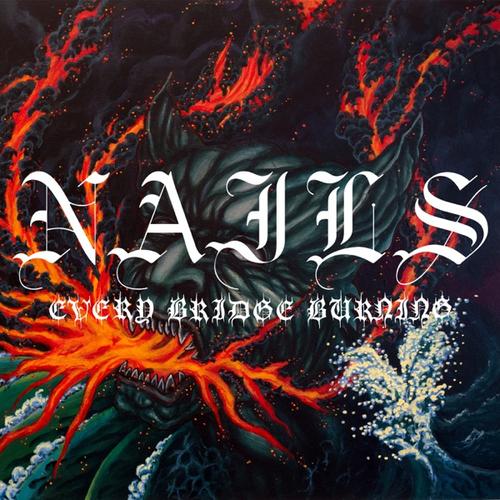 Nails - Every Bridge Burning (2024)+ Hi-Res