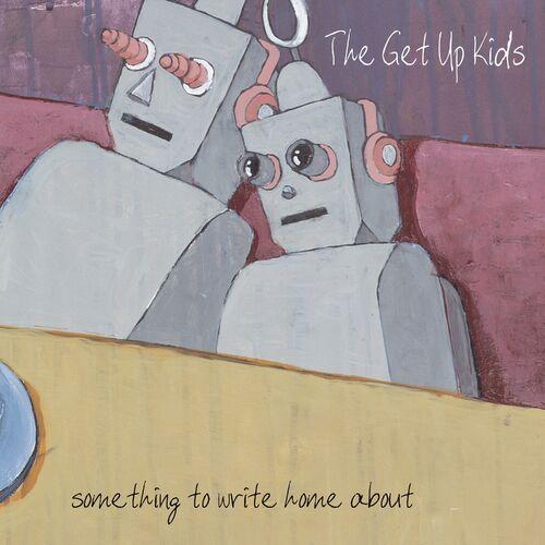 The Get Up Kids - Something to Write Home About (25th Anniversary Deluxe Edition) (2024) + Hi-Res