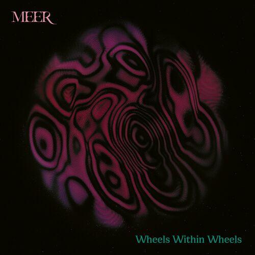 Meer - Wheels Within Wheels (2024) + Hi-RES
