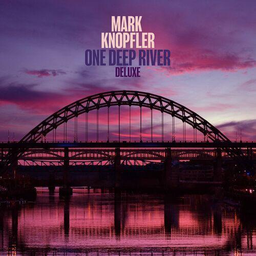 Mark Knopfler - One Deep River  (Super Deluxe)  (2024) + Hi-Res