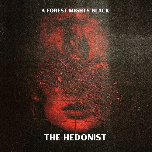 A FOREST MIGHTY BLACK - The Hedonist (2024)