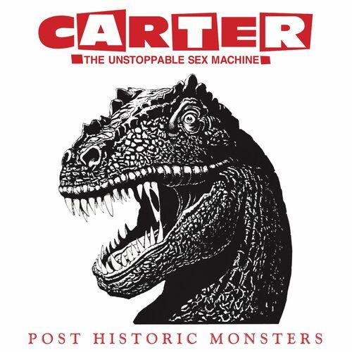 Carter the Unstoppable Sex Machine - Post Historic Monsters (2024 Remaster)
