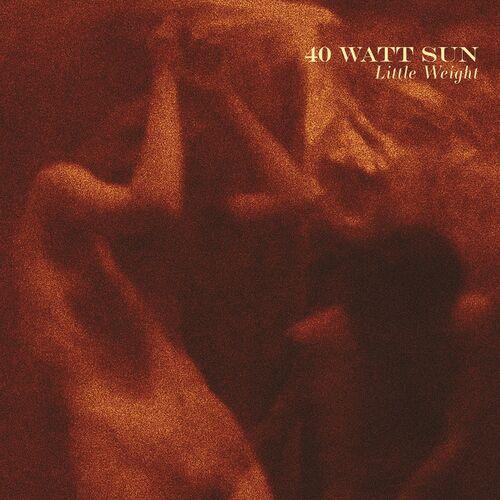 40 Watt Sun - Little Weight (2024) 320|FLAC