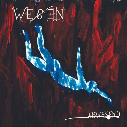 Wesen - Abwesend (2024)
