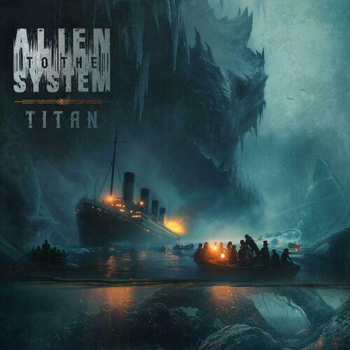Alien To The System - Titan (2024) 320|FLAC
