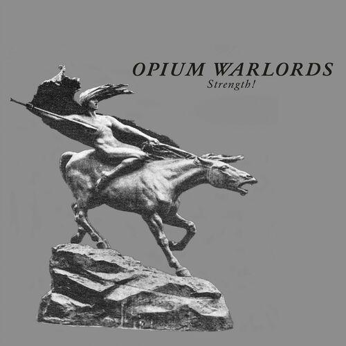 Opium Warlords - Strength! (2024) 320|FLAC