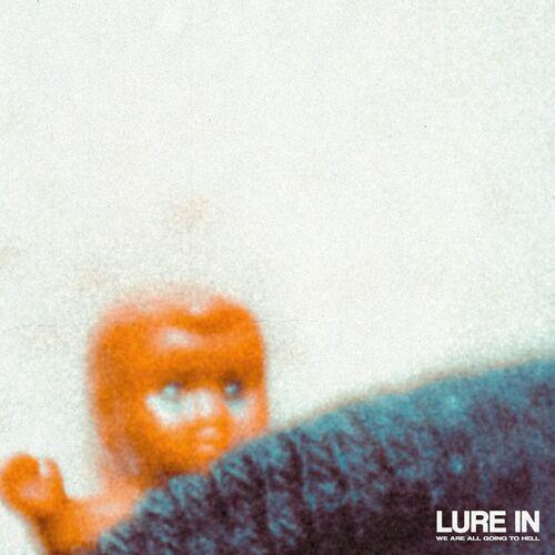 Lure In - We Are All Going To Hell [EP] (2024)