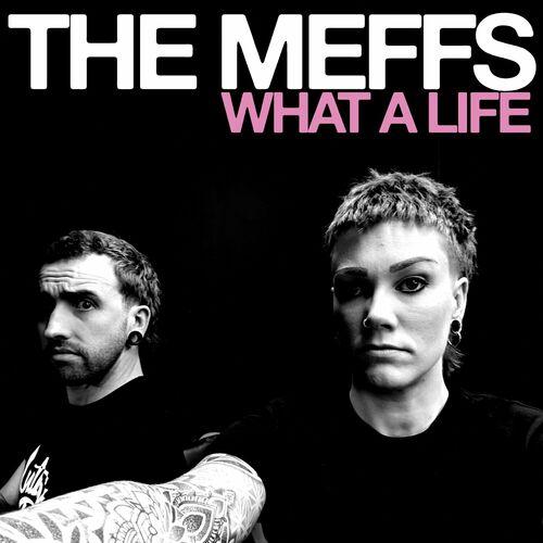 The Meffs - What a Life (2024)