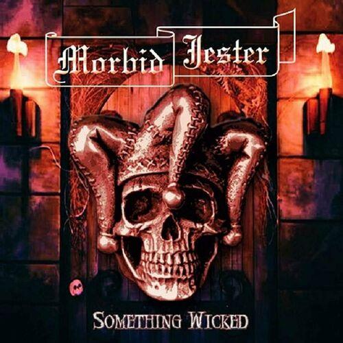 Morbid Jester - Something Wicked (Reissue 2024)