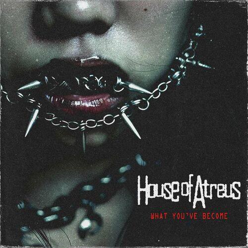 House of Atreus - What You've Become (2024)