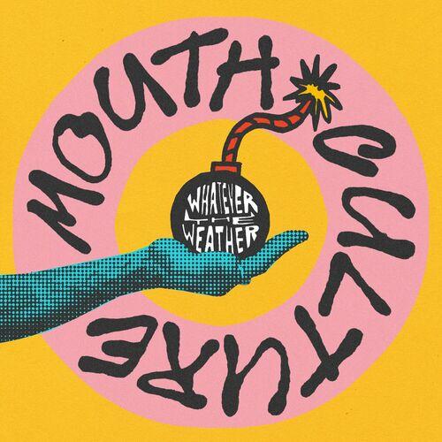 Mouth Culture - Whatever The Weather [EP] (2024)