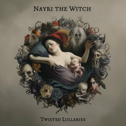 Nayri the Witch - Twisted Lullabies (2024)