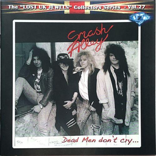 Smash Alley – Dead Men Don’t Cry 2024 The ”Lost UK Jewels” Collectors Series – Vol. 27