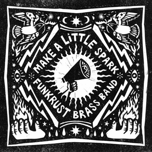 Funkrust Brass Band - Make a Little Spark (2024)