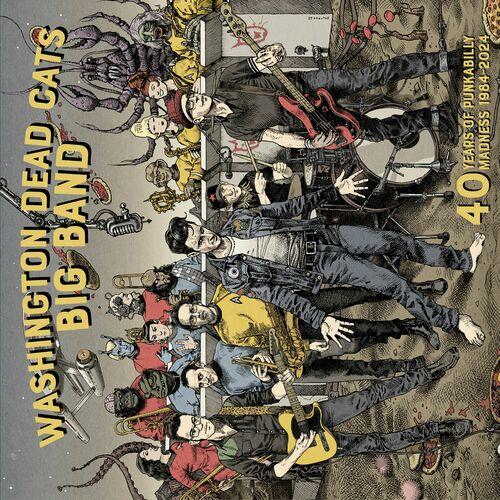 Washington Dead Cats - 40 years of Punkabilly Madness 1984-2024 (2024)