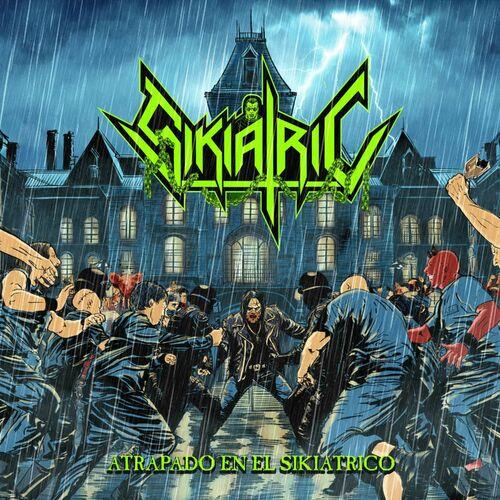 Sikiatric - Atrapado En El Sikiatrico (2024)