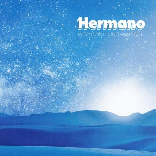 Hermano - When The Moon Was High (2024) 320|FLAC