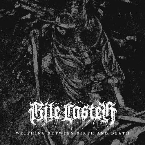Bile Caster - Writhing Between Birth and Death (2024)