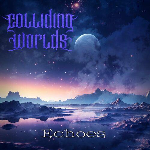 Colliding Worlds - Echoes (2024) 320|FLAC