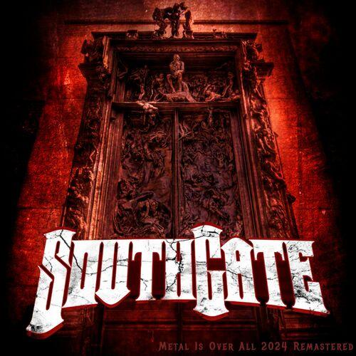 Southgate - Metal is Over All (Remastered 2024) (2024)