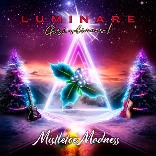 Luminare Christmas! - Mistletoe Madness (2024) 320|FLAC|Hi-Res