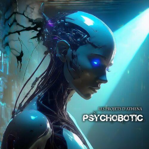 LES PROJETS D'ATHENA - Psychobotic (2024) 320|FLAC