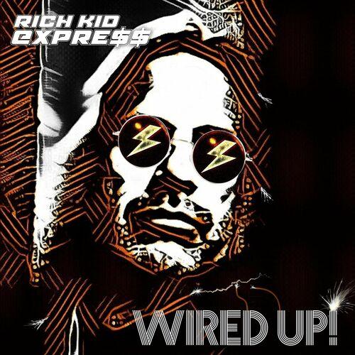 Rich Kid Express - Wired Up! (2024) 320|FLAC