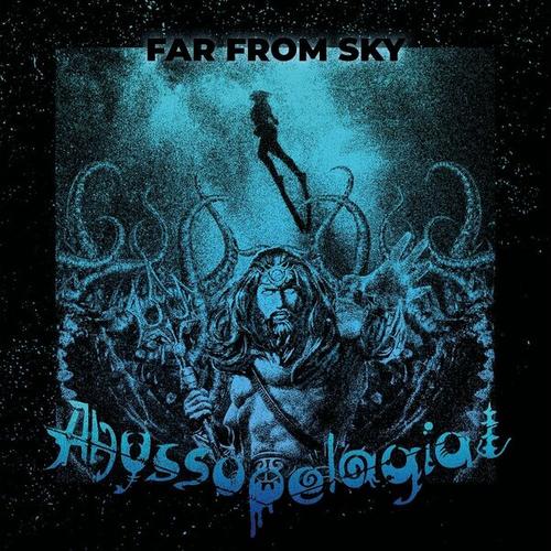 Abyssopelagial - Far from Sky (2024)