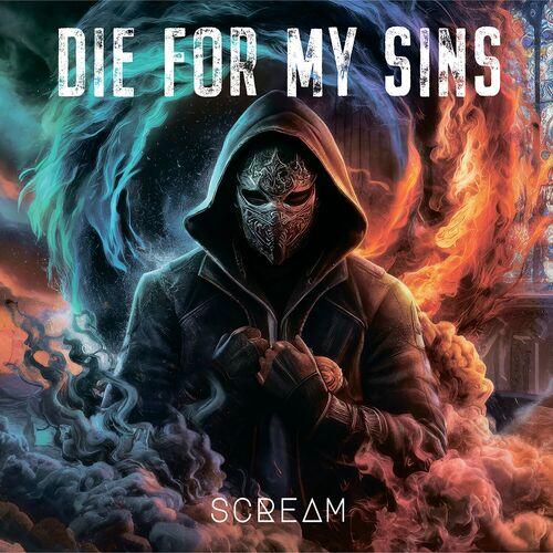 Die for my Sins - Scream (2024) 320|FLAC|CDScans