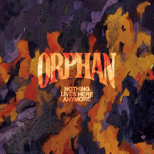 ORPHAN - Nothing Lives Here Anymore (2024)