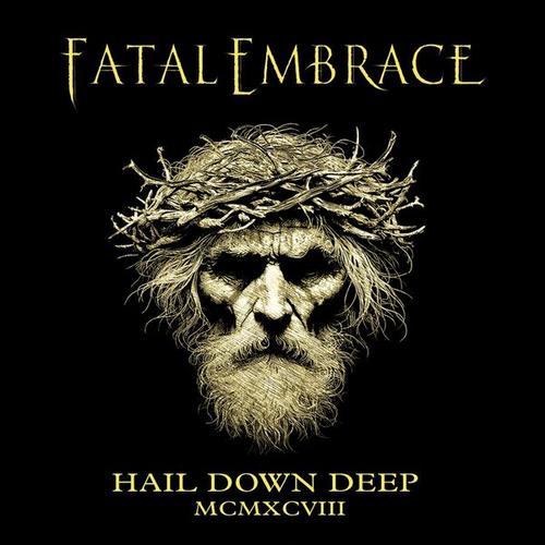 Fatal Embrace - Hail Down Deep (2024) 320|FLAC