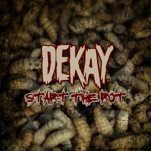 Dekay - Start The Rot (2024)