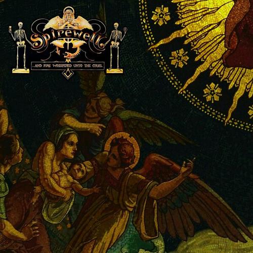 Spirewell - ...And Fire Whispered unto the Cruel (2024)