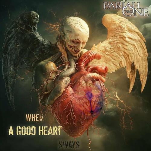 Pariah Was One - When a Good Heart Sways (2025)