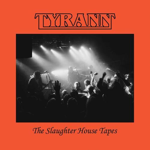 Tyrann - The Slaughter House Tapes (2025)