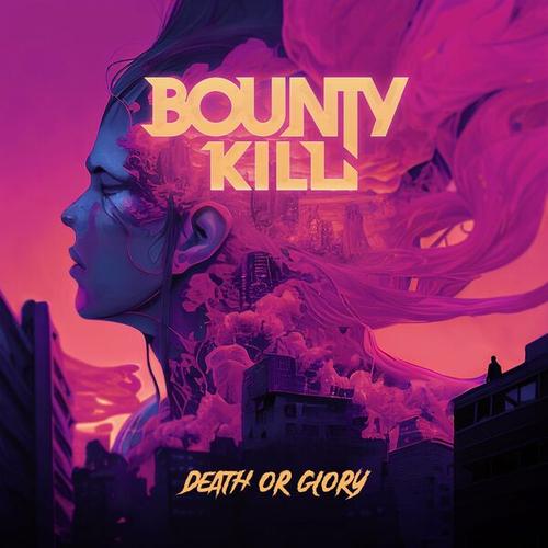 Bounty Kill - Death Or Glory (2025)